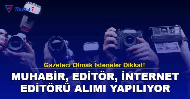 Gazeteci Olmak İsteneler Dikkat! Muhabir, Editör, İnternet Editörü Alımı Yapılıyor
