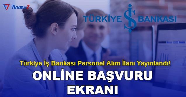Türkiye İş Bankası Personel Alım İlanı Yayınlandı! Online Başvuru Ekranı